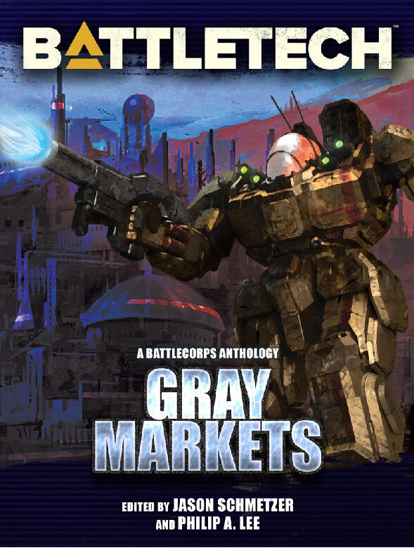 Gray Markets: A BattleTech Anthology