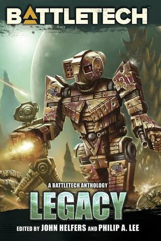 Legacy: A BattleTech Anthology